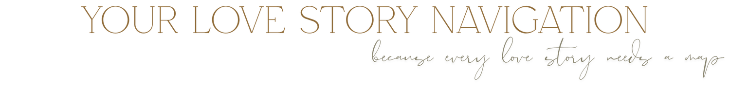 Elegant cursive text reading 'Your Love Story Navigation' in gold lettering on a white background.