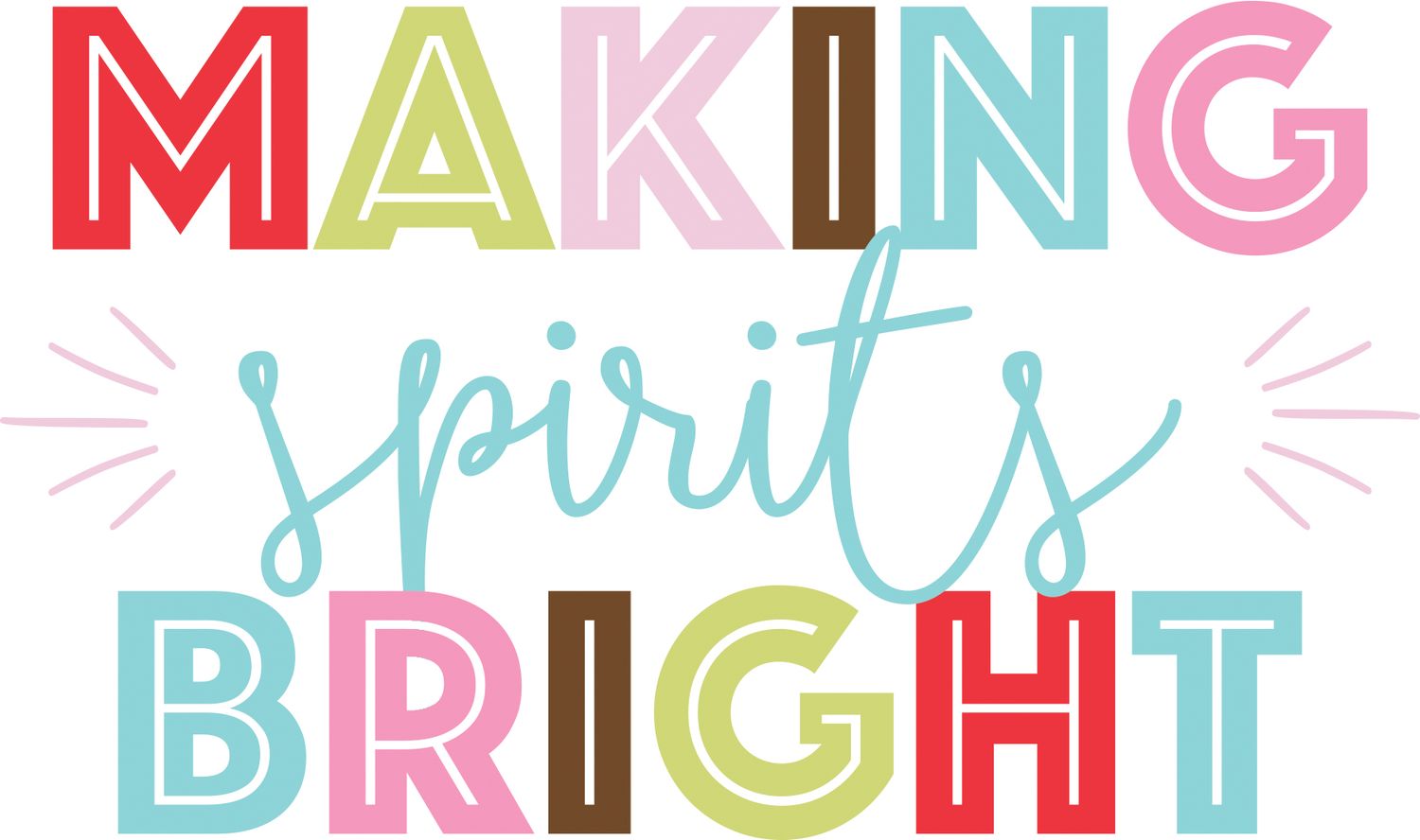 Colorful text design spelling out 'Making Spirits Bright' in festive typography.