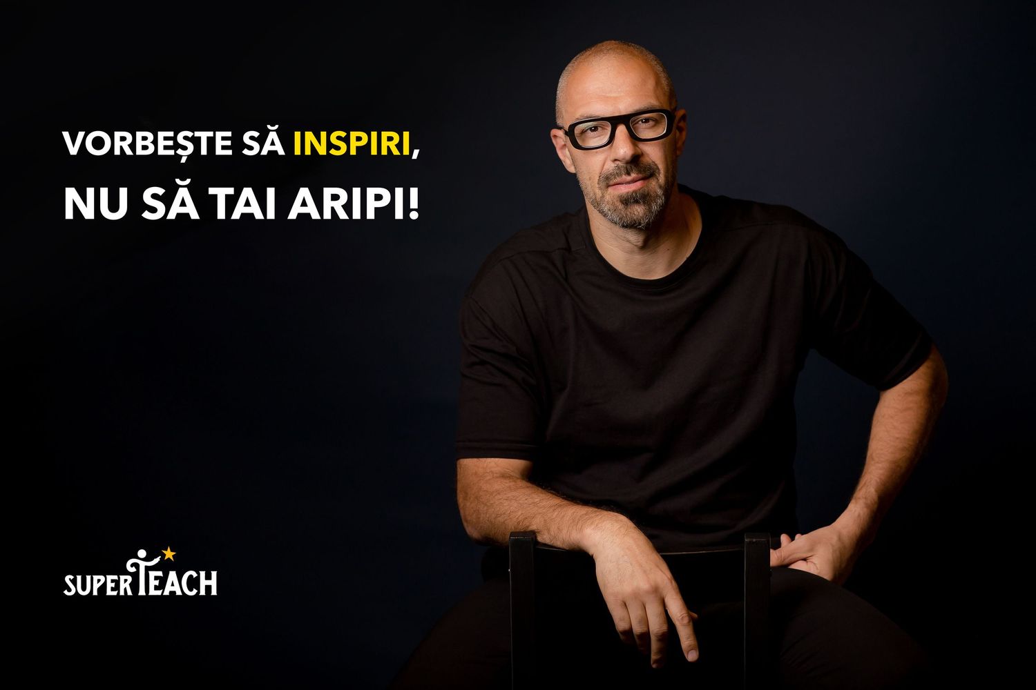 Bald man in black t-shirt seated against dark background with Romanian motivational quote from SuperTeach brand.