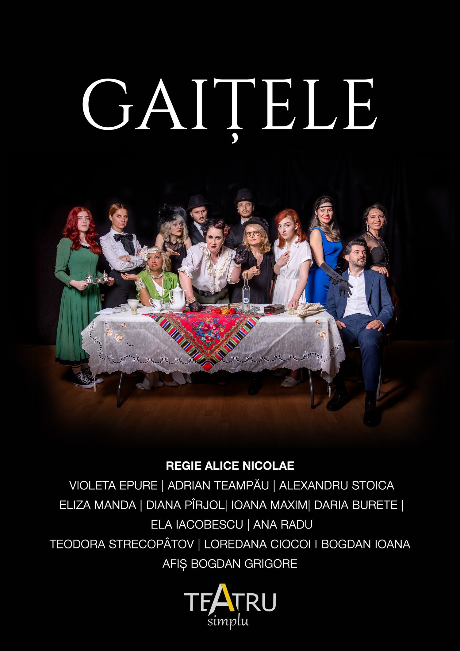 Promotional poster for Romanian theater play Gaitele directed by Alice Nicolae featuring cast in vintage costumes at a decorated table.