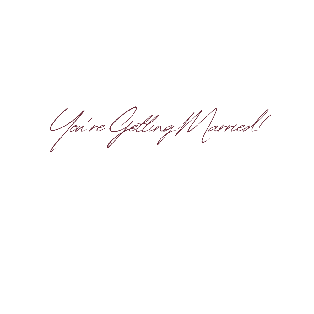 Handwritten cursive text in burgundy ink reads 'You're Getting Married!' on a white background.
