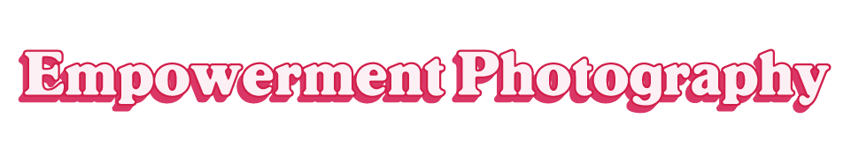 Empowerment Photography