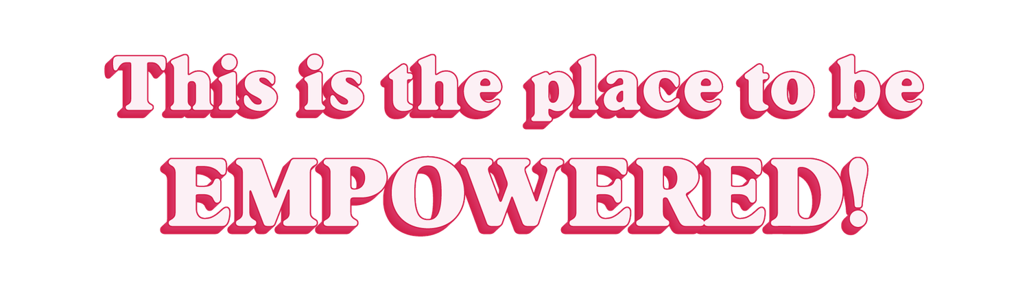 image text banner: This is the place to be empowered!