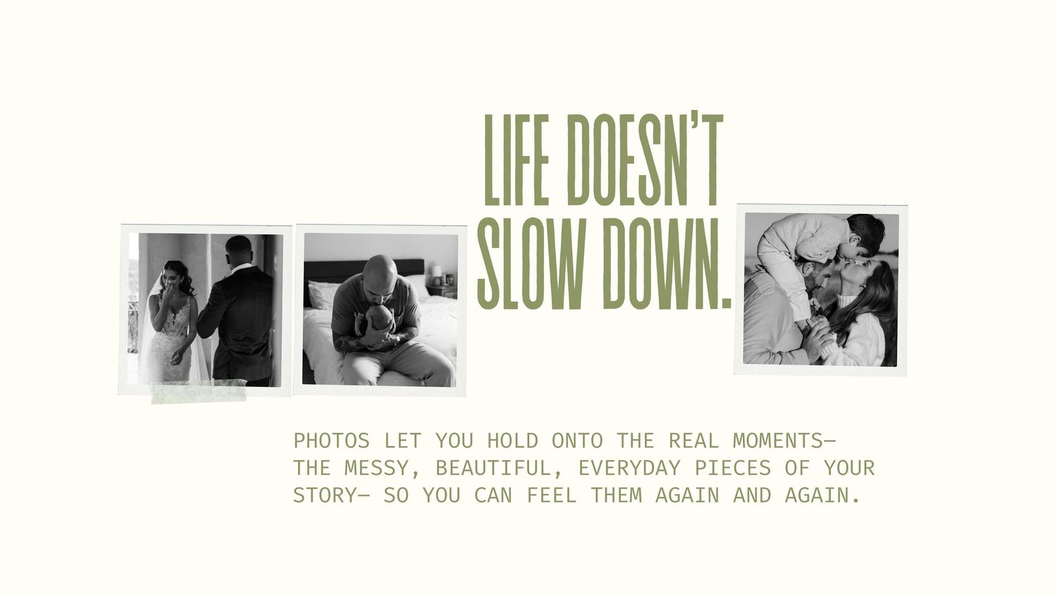 Wedding photographer website banner with Life Doesnt Slow Down slogan and black and white photo collage.