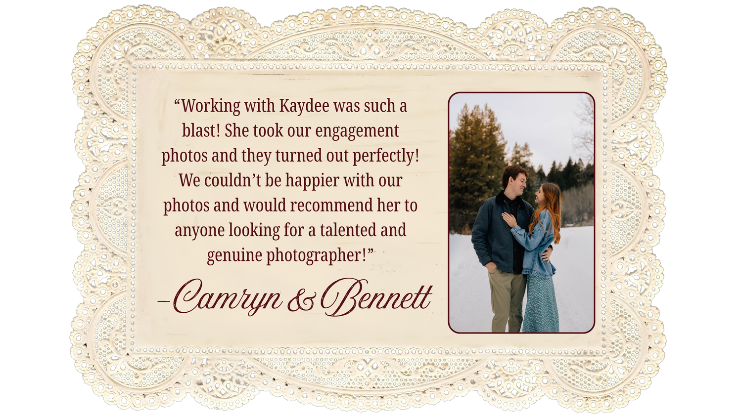 Cream lace framed testimonial with couple photo, Camryn and Bennett recommending Kaydee for engagement photos.
