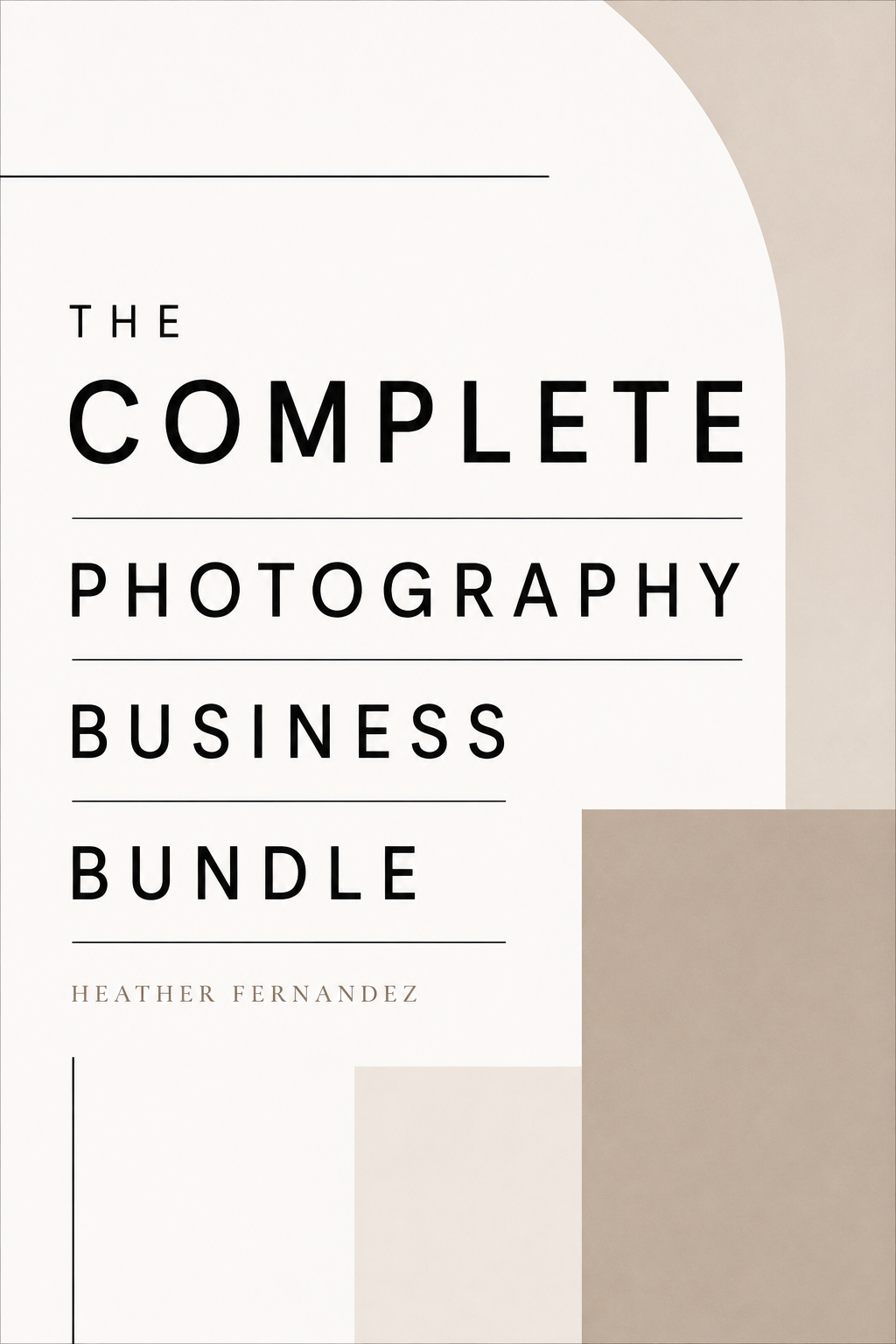 Neutral-toned book cover for The Complete Photography Business Bundle by Heather Fernandez with geometric design elements.