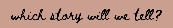 Handwritten cursive text reading which story will we tell on a pink background.