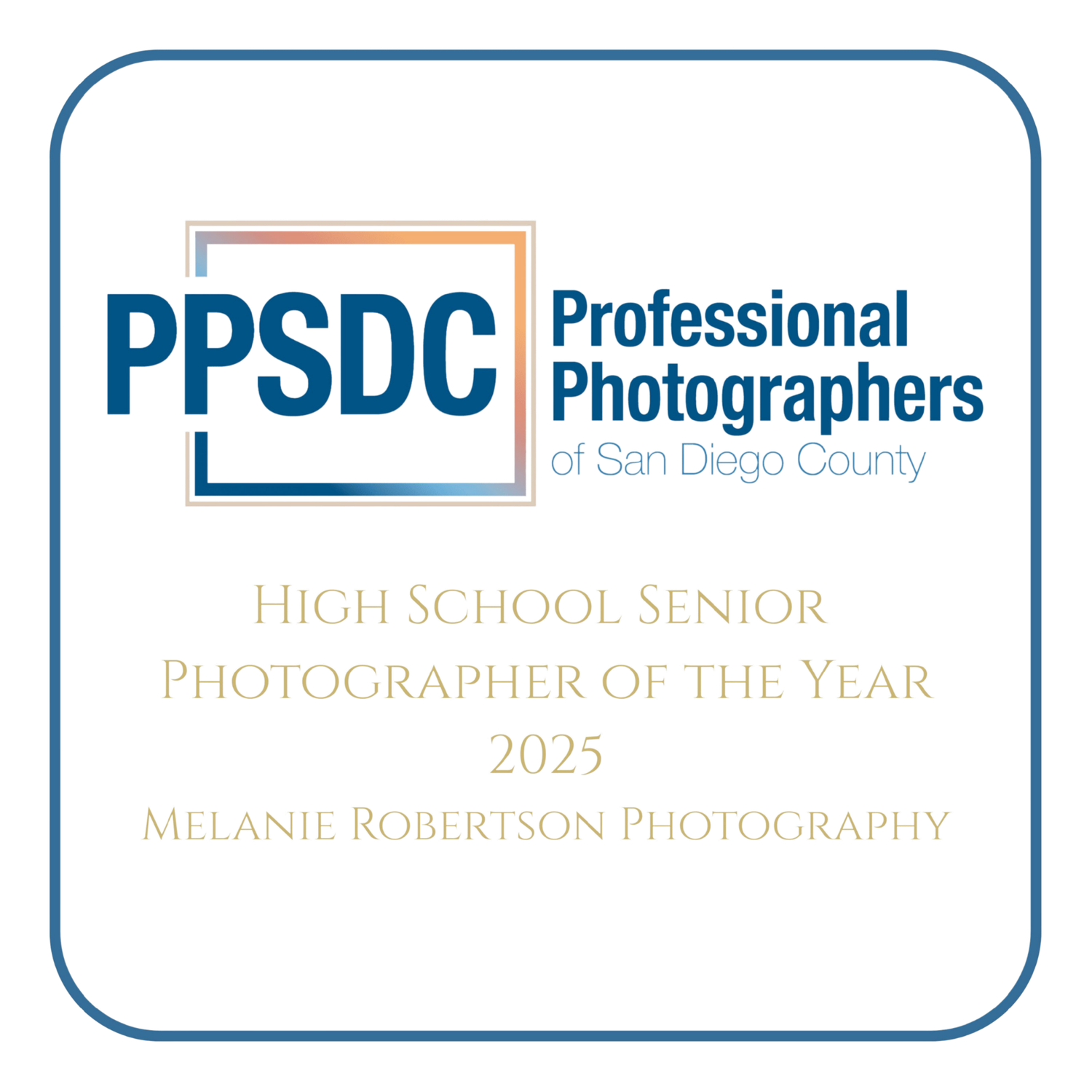 PPSDC High School Senior Photographer of the Year 2025 award badge for Melanie Robertson Photography.