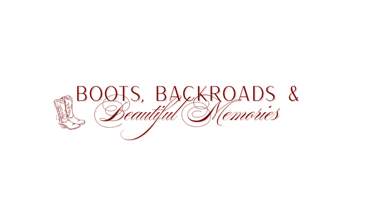 Boots, Backroads & Beautiful Memories logo with cowboy boots illustration in red script on white background.