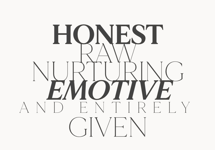 Bold typography print with words Honest, Raw, Nurturing, Emotive, and Entirely Given in elegant serif font.