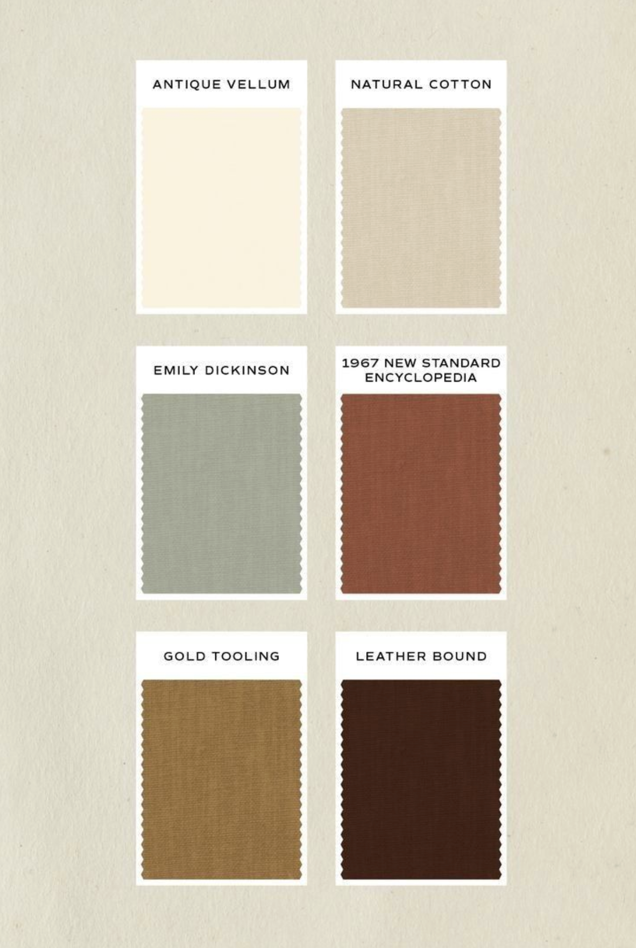 Six fabric color swatches in earthy tones: Antique Vellum, Natural Cotton, Emily Dickinson, 1967 Encyclopedia, Gold Tooling, Leather Bound.