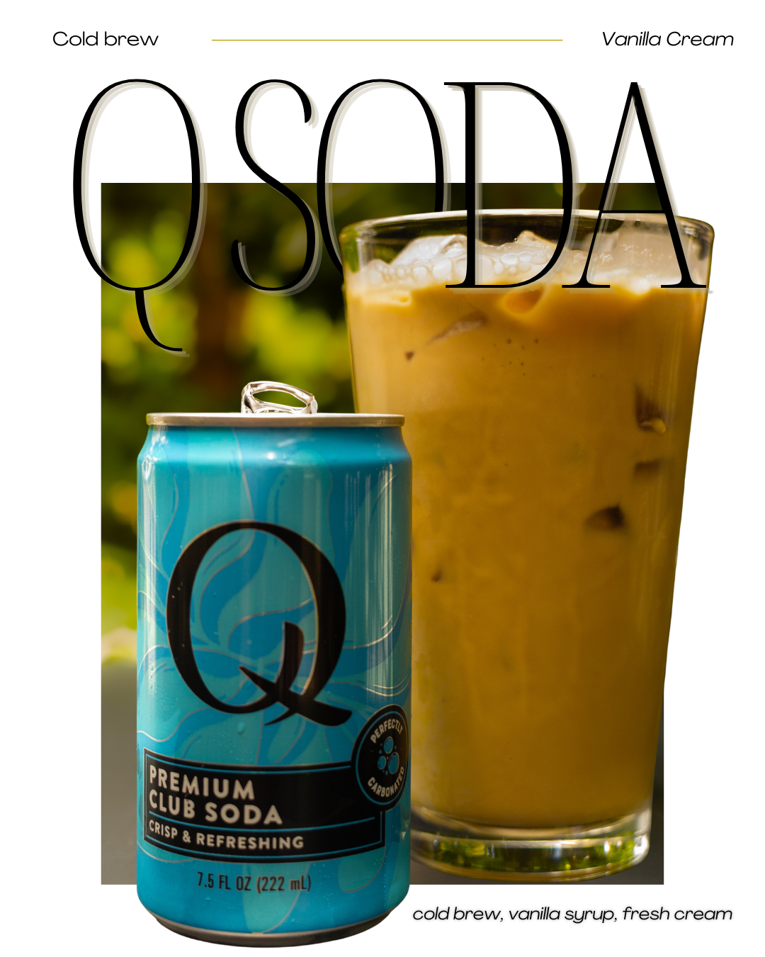 Q Soda cold brew drink with vanilla cream, served in glass with Q Premium Club Soda can beside it.