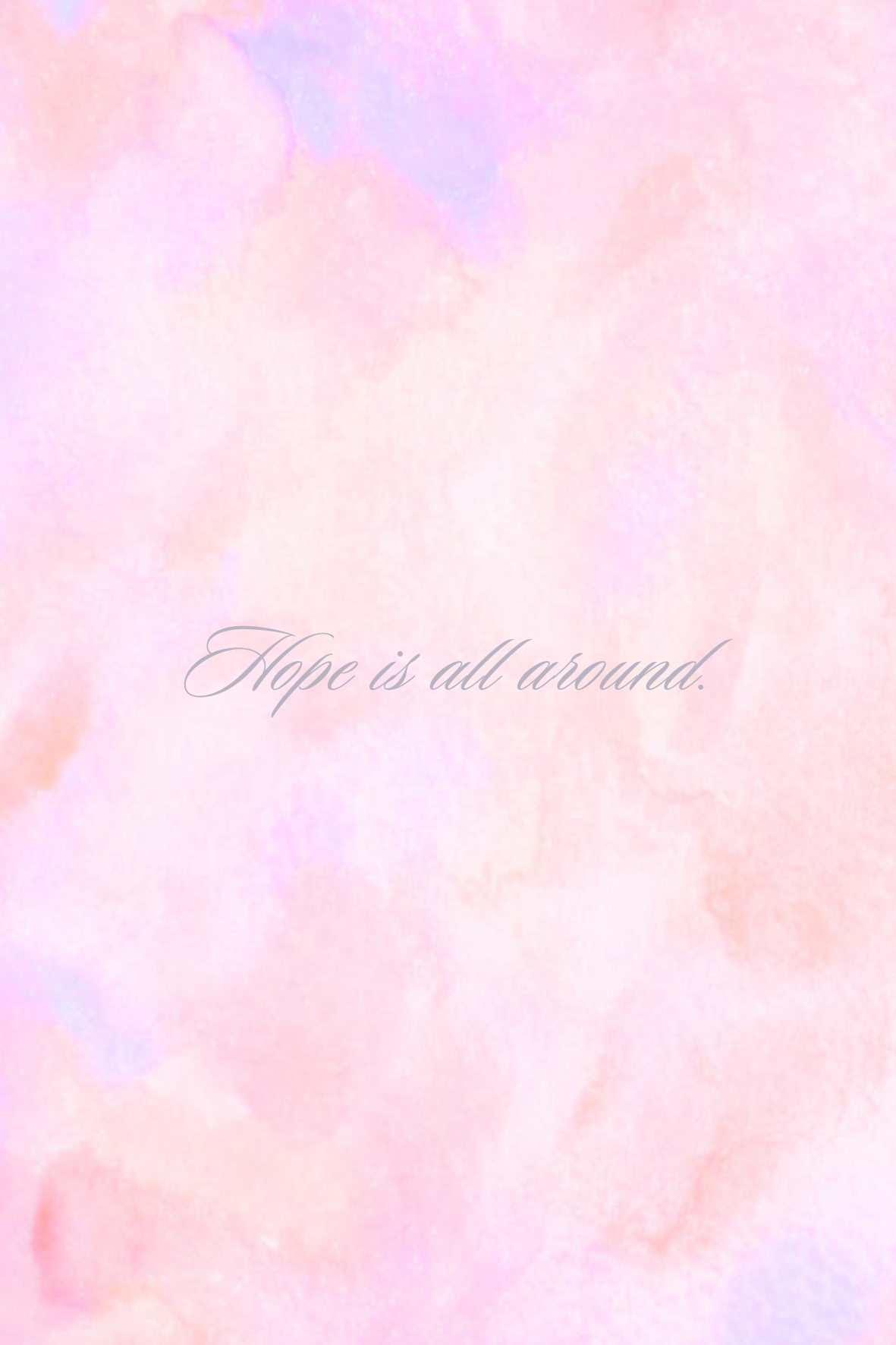 Soft pink watercolor background with pastel purple accents and cursive text reading Hope is all around.