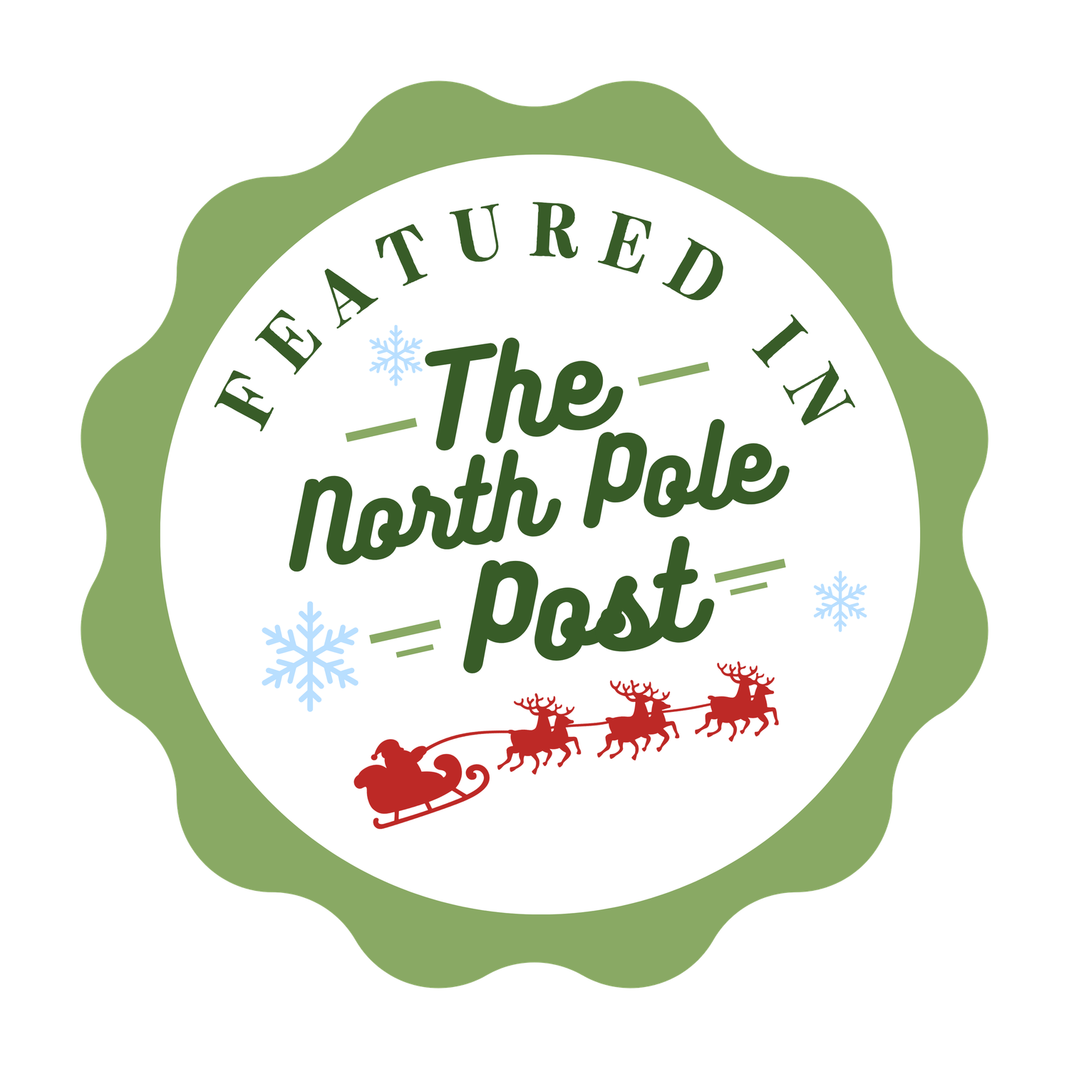 Green scalloped badge reading Featured in The North Pole Post with Santa sleigh illustration.