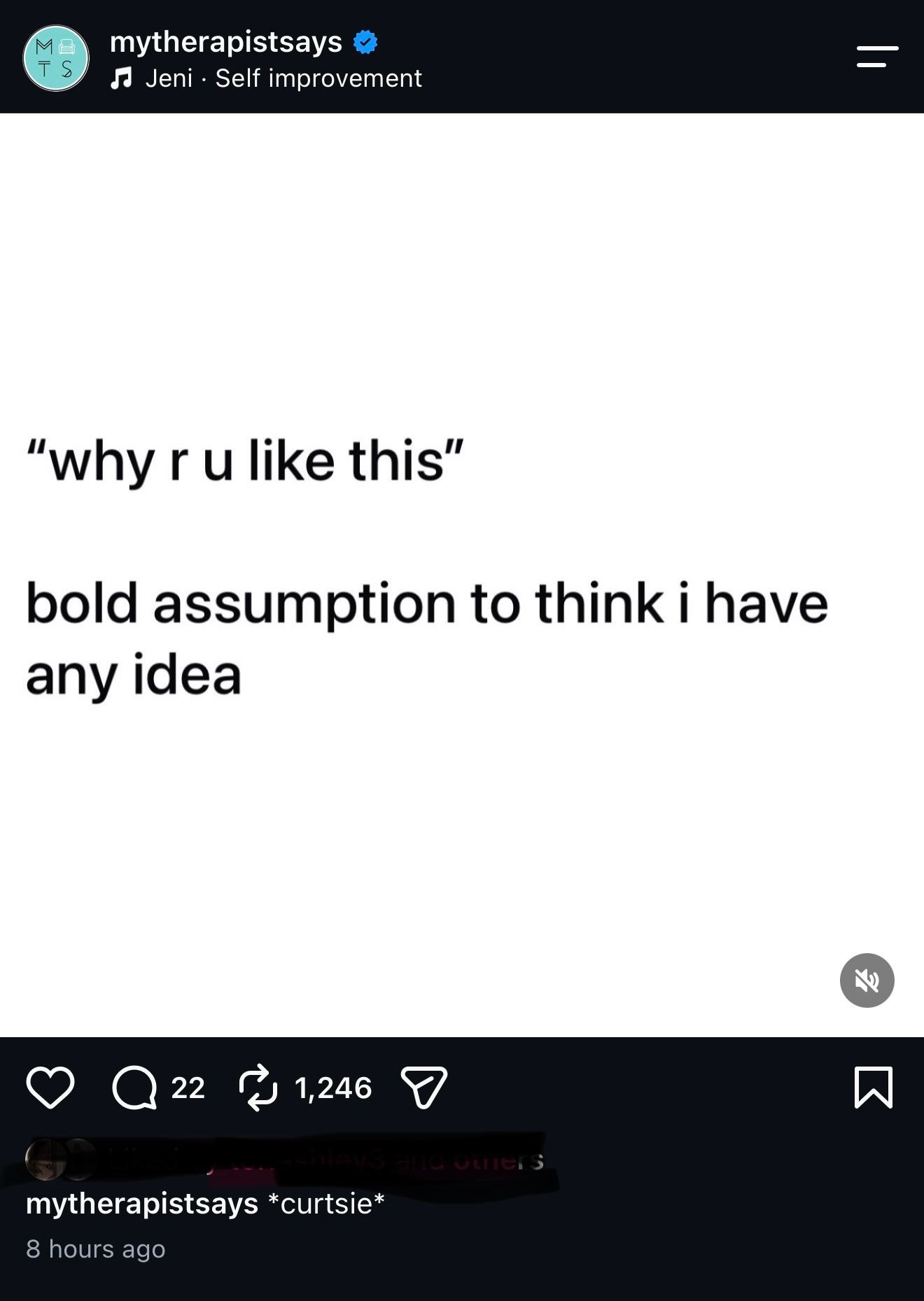 Screenshot of a therapist's social media post humorously responding to 'why r u like this' with 'bold assumption to think i have any idea'.