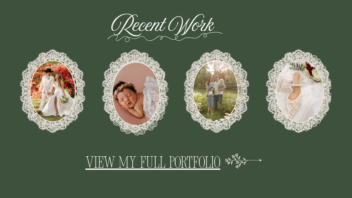 Green banner displaying four oval lace-framed portrait photos of families and newborns under the heading Recent Work.