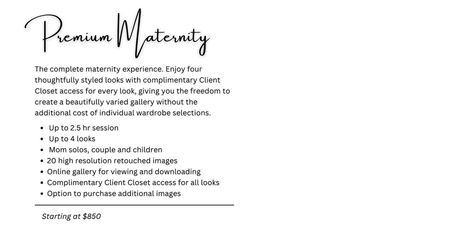 Premium maternity photography package starting at $850, offering 4 styled looks, Client Closet access, and 20 retouched high-res images.