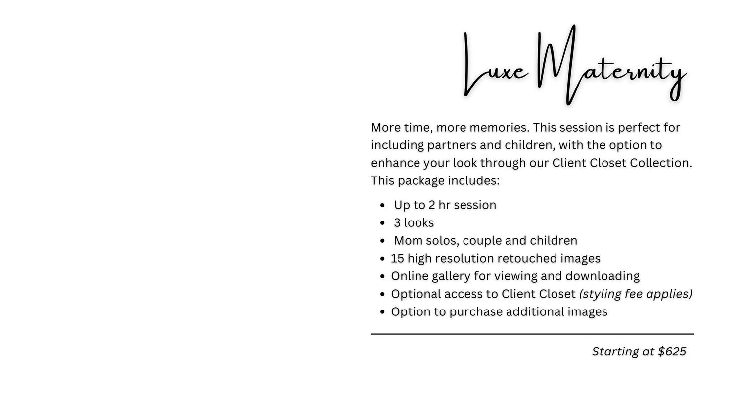 Luxe Maternity photography package details card offering sessions with children and Client Closet Collection access, starting at $609.