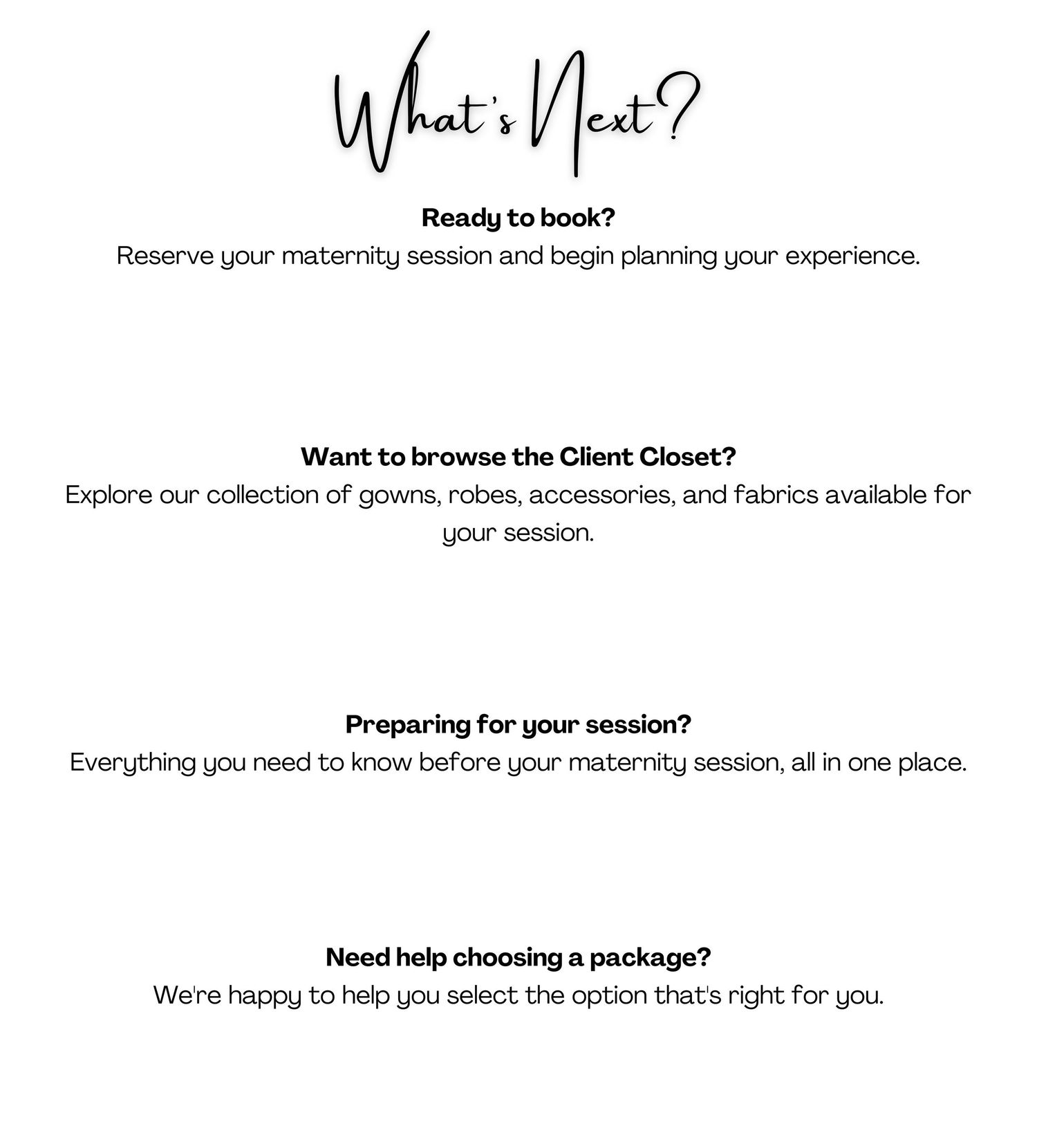 What's Next guide for maternity photography sessions covering booking, client closet, session prep, and package selection.