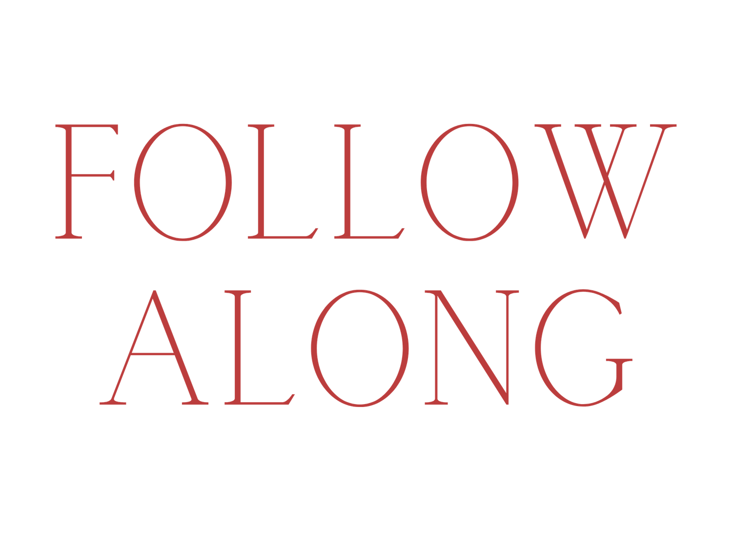 Red text reading 'FOLLOW ALONG' in a simple serif font against a white background.