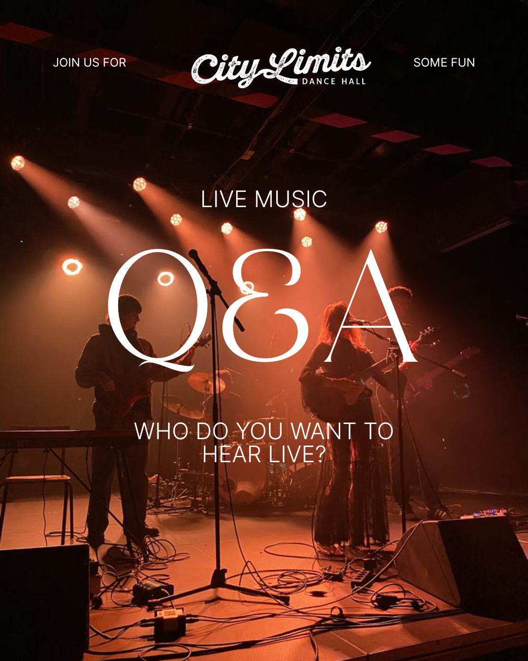 City Limits Dance Hall hosts live music Q&A asking who you want to hear perform on stage.