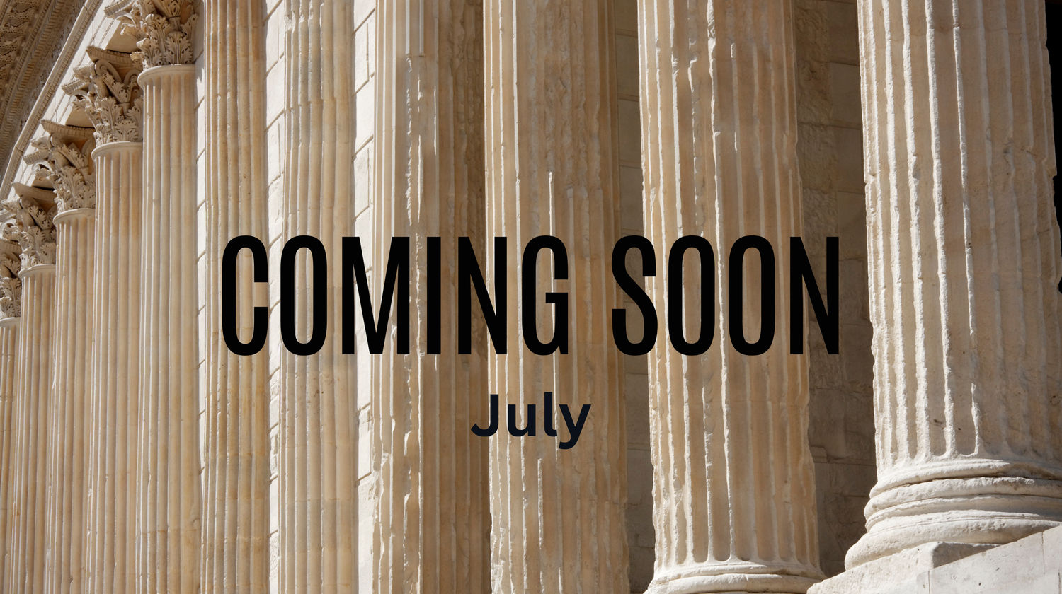 Coming Soon in July announcement over classical stone columns background.