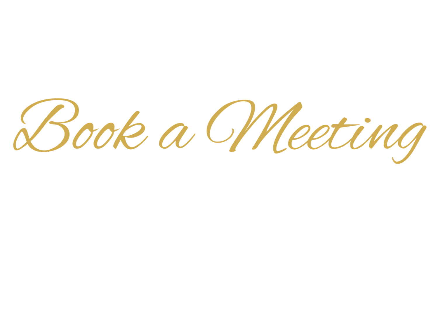 Gold cursive text reading Book a Meeting on a white background, elegant calligraphy style font.