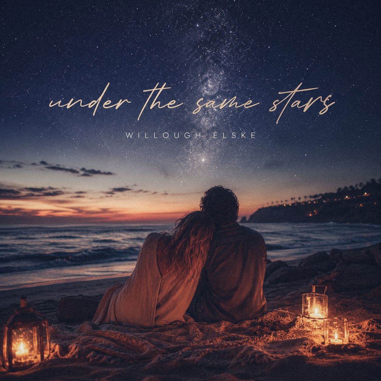 Couple sitting under a starry night sky on a beach with lanterns, album cover for Under the Same Stars by Willough Elske.