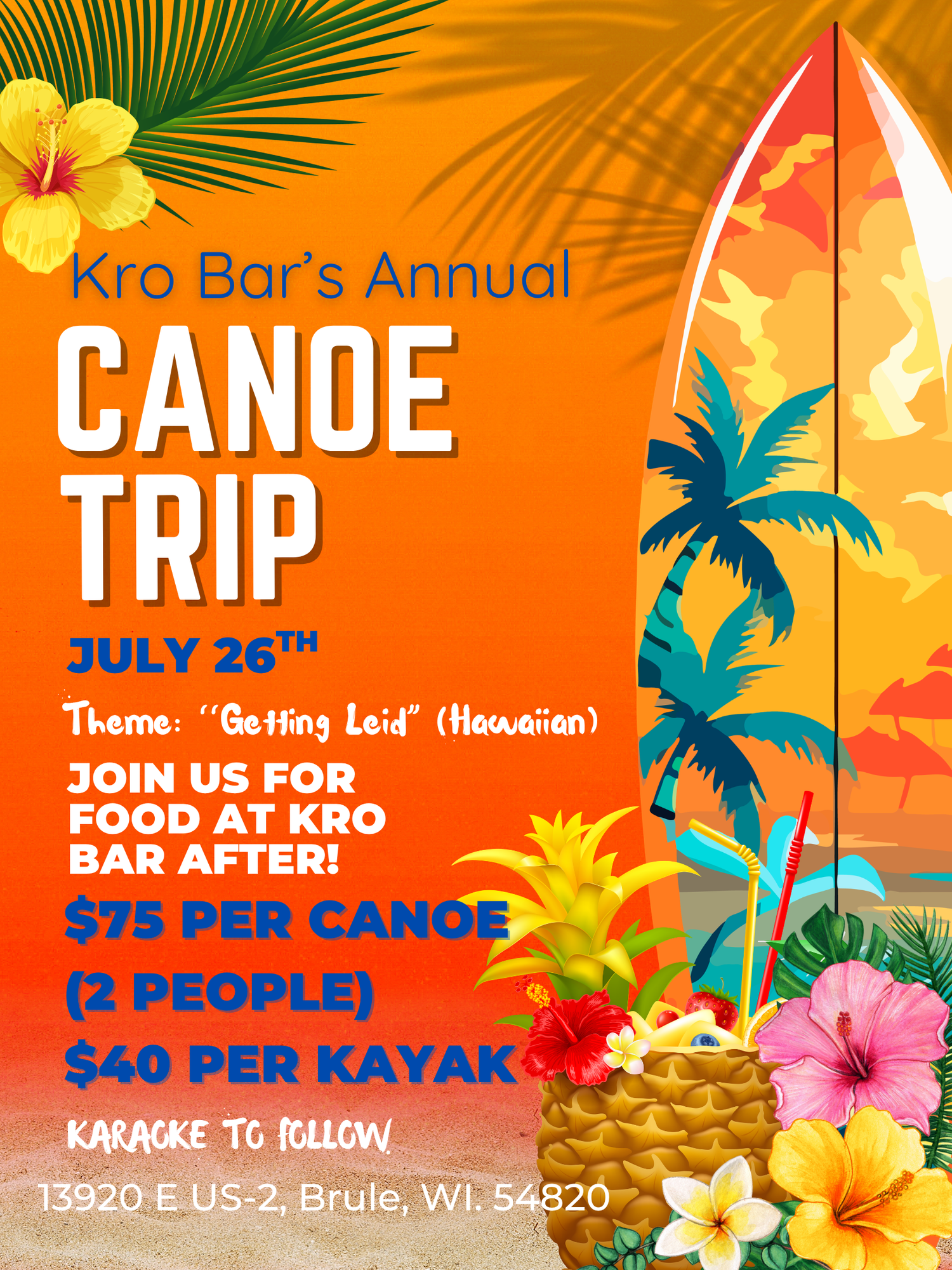 Colorful flyer for Kro Bar's Annual Canoe Trip on July 26th with Hawaiian theme, $75 per canoe and $40 per kayak in Brule, WI.