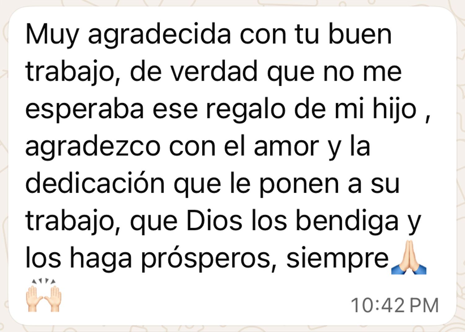 Spanish text message expressing gratitude for good work and a gift from their child, with praying hands emojis.