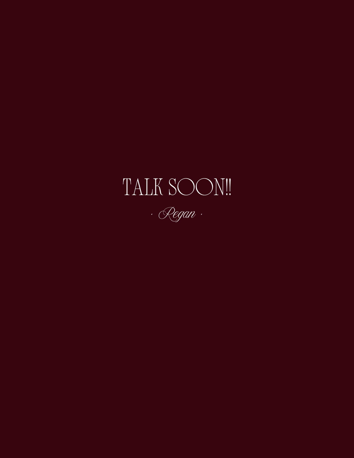 Text saying 'TALK SOON!' in elegant typography against a dark burgundy background.