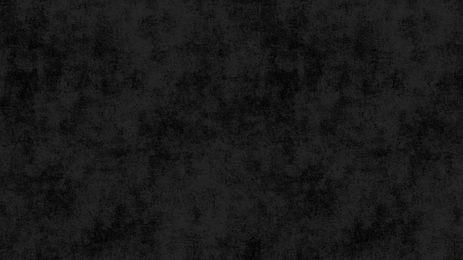 Dark black textured background with subtle mottled pattern.