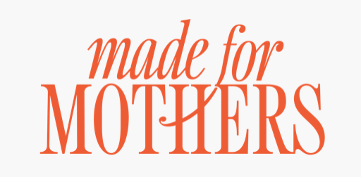 A stylized text design showing 'made for mothers' in orange script lettering against a white background.