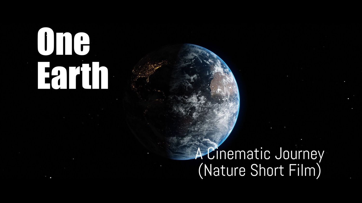 One Earth: A Cinematic Journey nature short film title card featuring a stunning view of Earth from space.