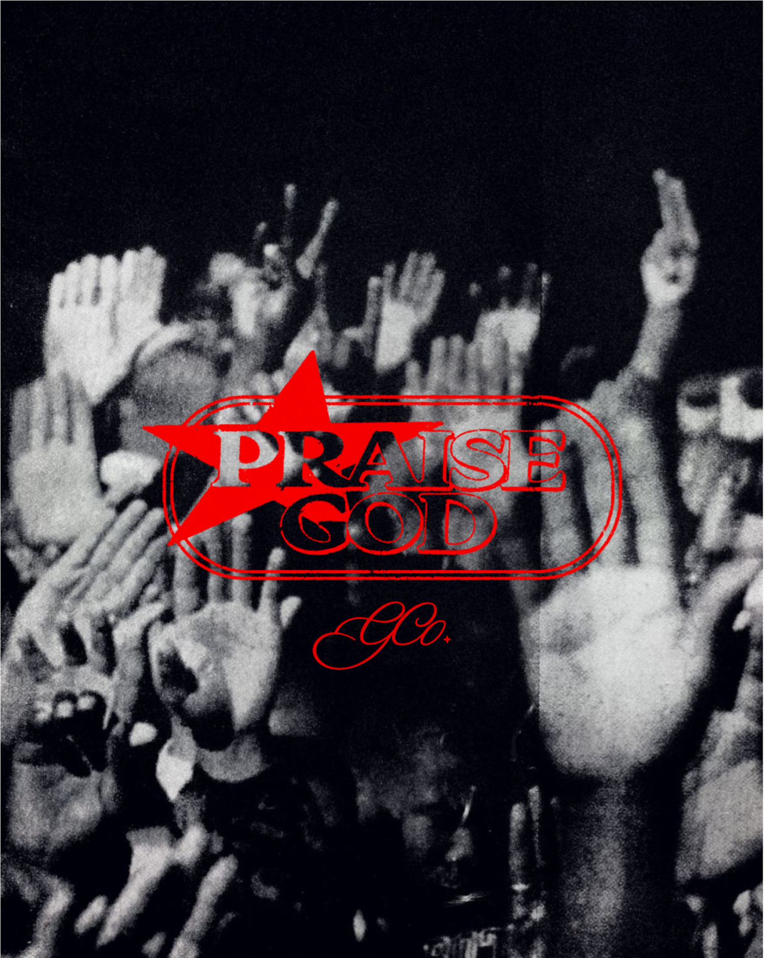 Black and white photo of raised hands at a concert with a red star and Praise God stamp overlay.