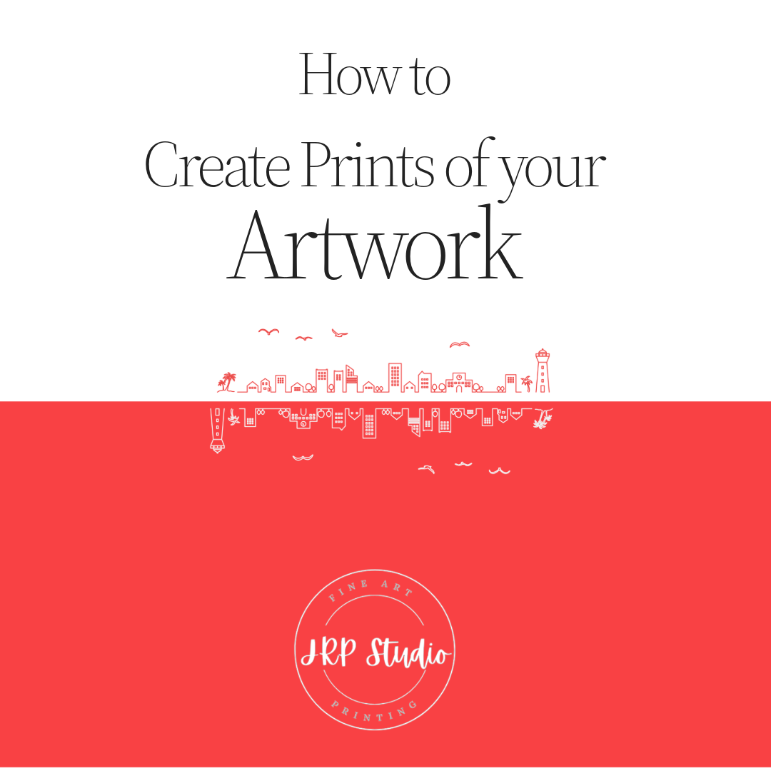 How to Create Artwork Prints - JRP Studio