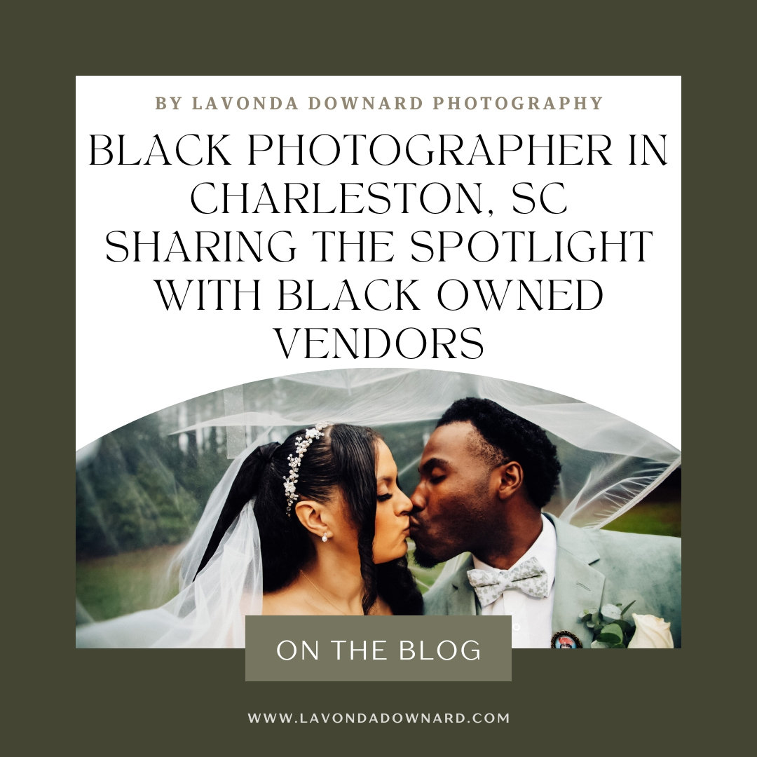 Black Photographer in Charleston, SC sharing the spotlight with Black