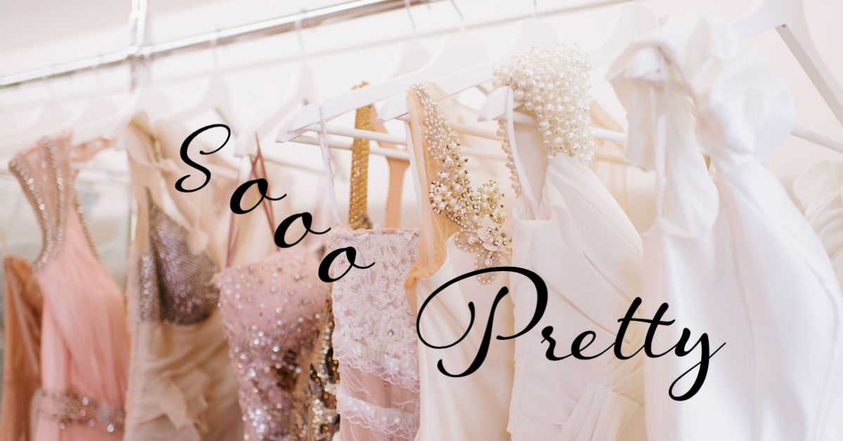 A rack of delicate formal dresses in soft pastel colors with 'Sooo Pretty' text overlay.