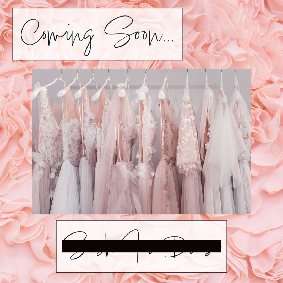 Rack of blush colored formal dresses with 'Coming Soon' text overlay and floral background.
