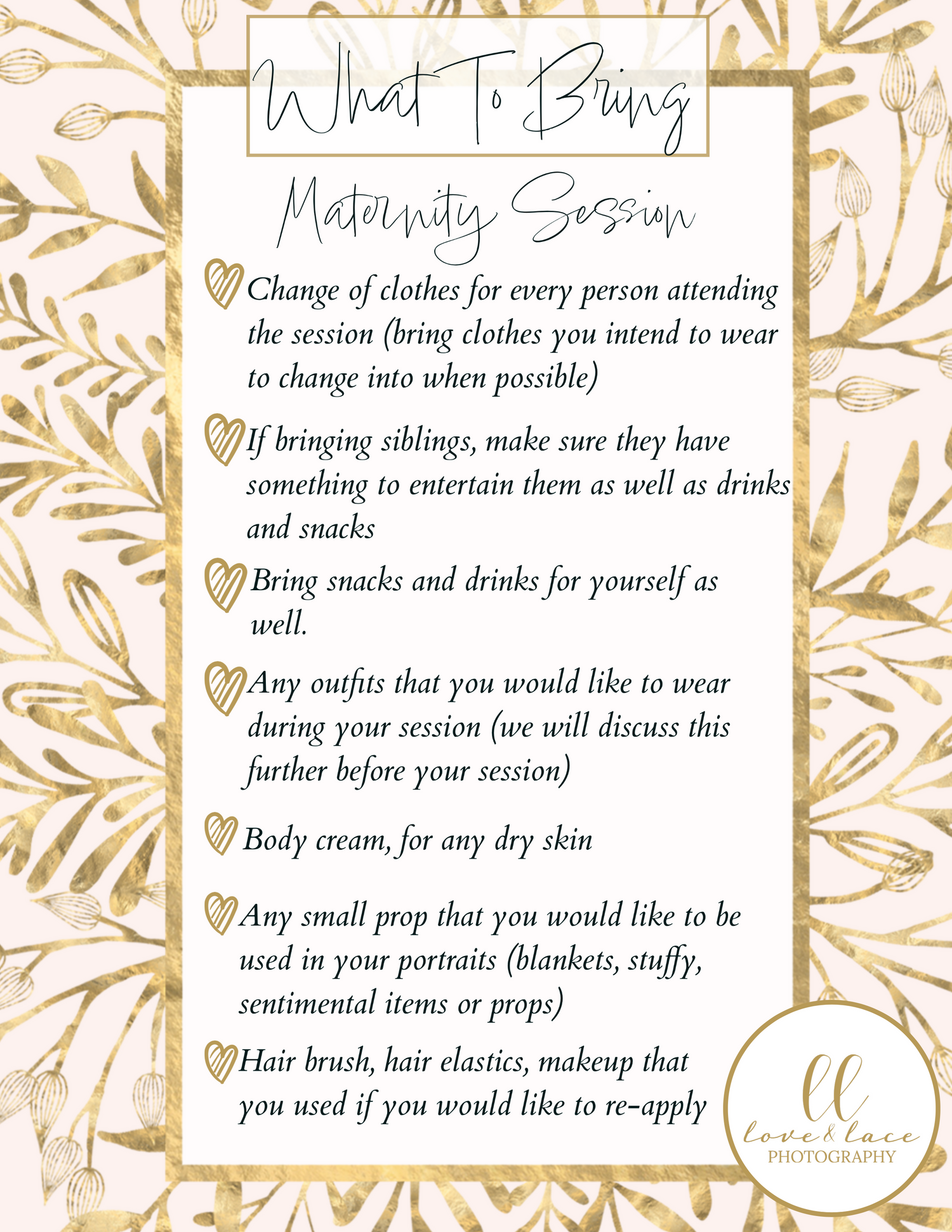 What to bring checklist for maternity photo sessions with gold floral border design.