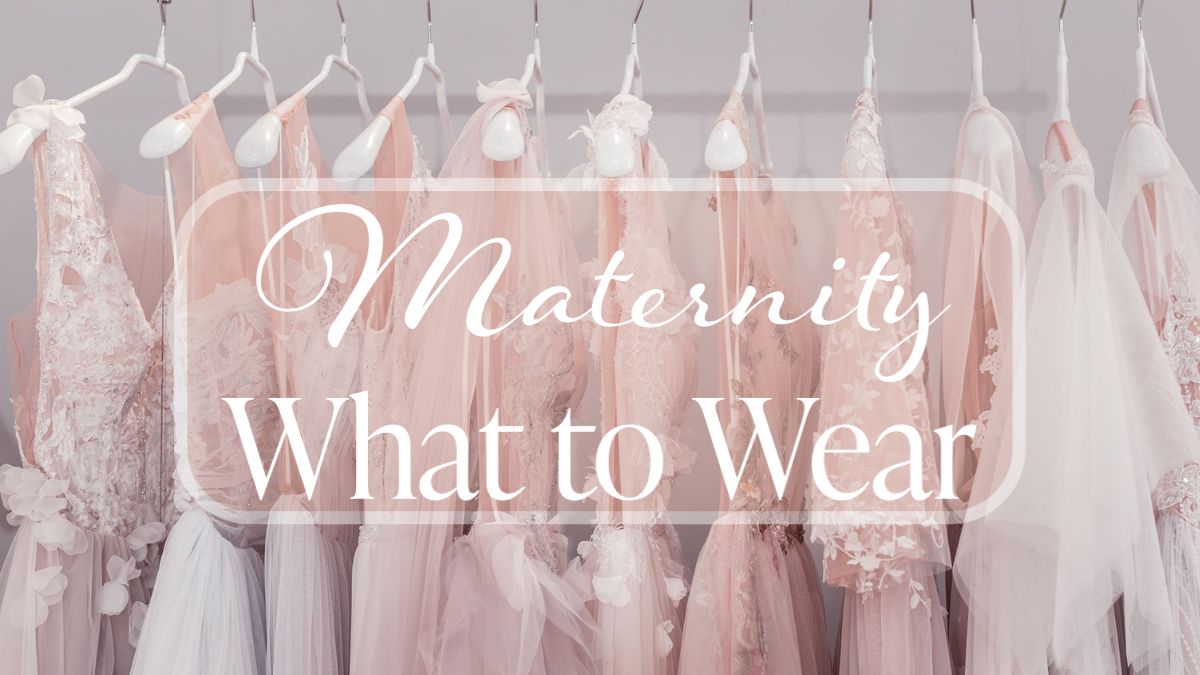 Rack of maternity formal wear dresses with 'What to Wear' text overlay.
